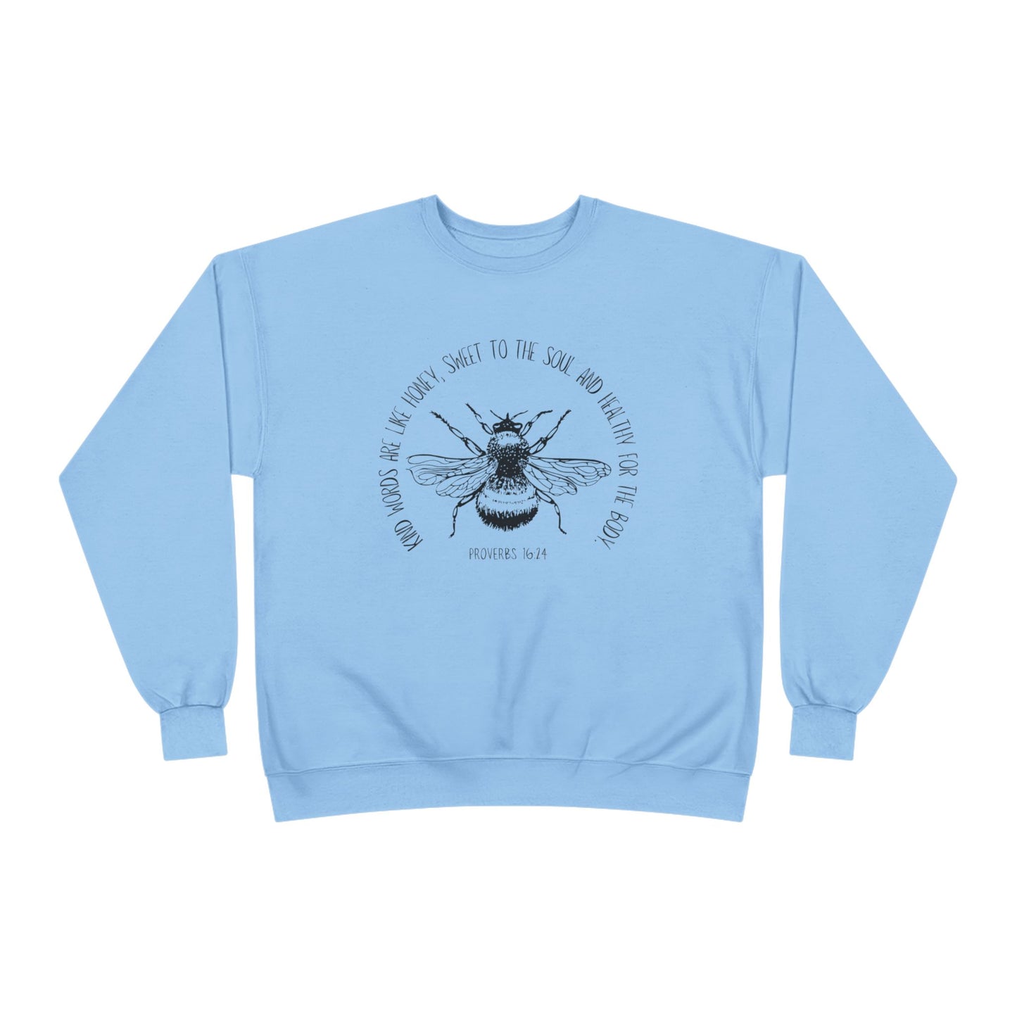 Proverbs Honey Bee: Eco-Friendly Crewneck Sweatshirt