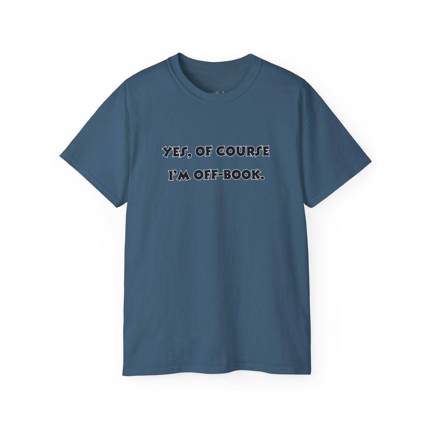 Unisex Comedy Quote Tee, Fun Gift for Actors & Theater Lovers, Perfect for Events, Birthdays, or Just Because