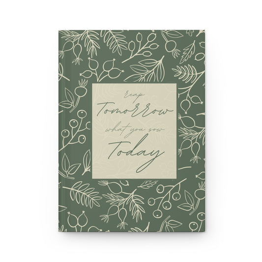 Reap What You Sow: Inspirational Hardcover Journal