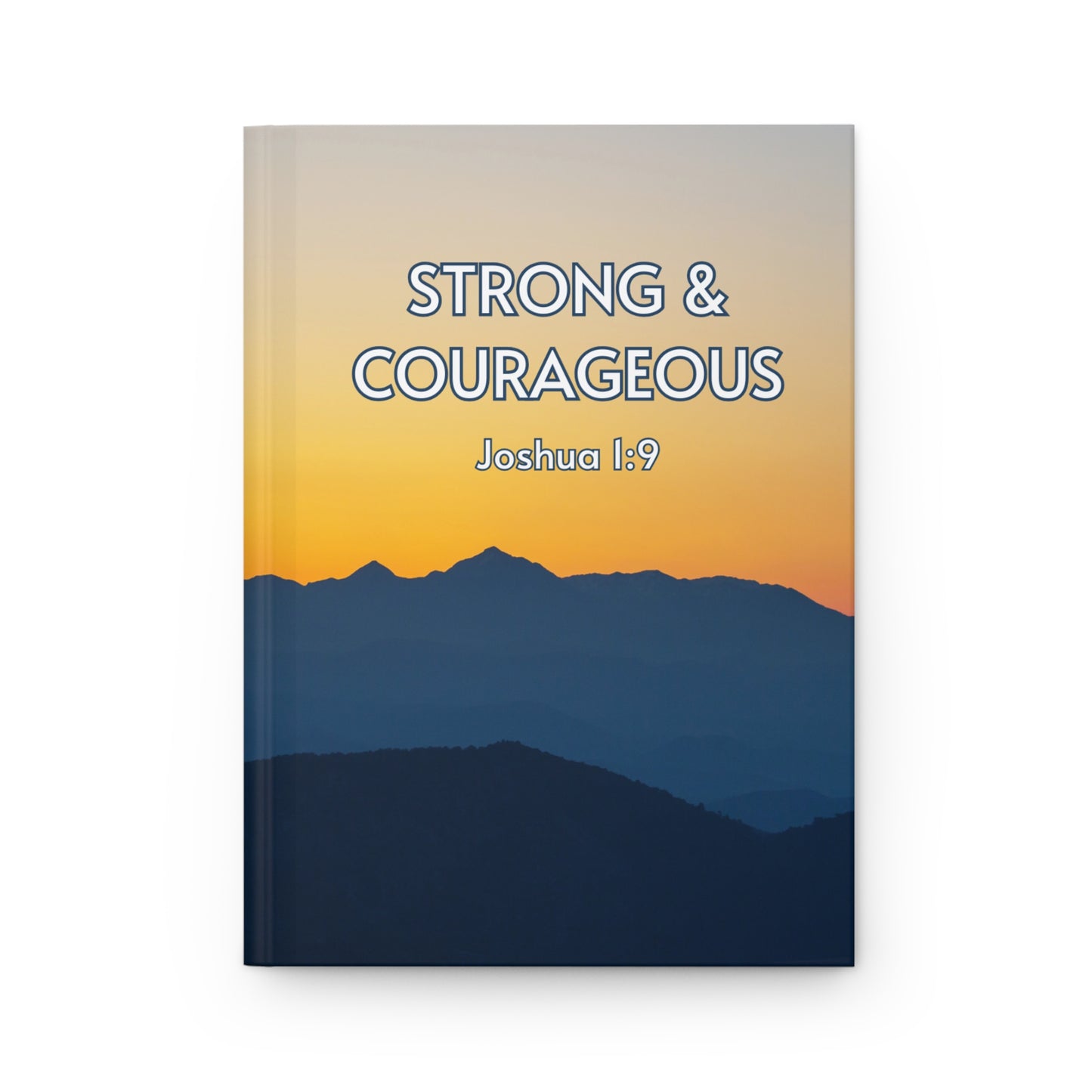 Strong & Courageous: Inspirational Hardcover Journal