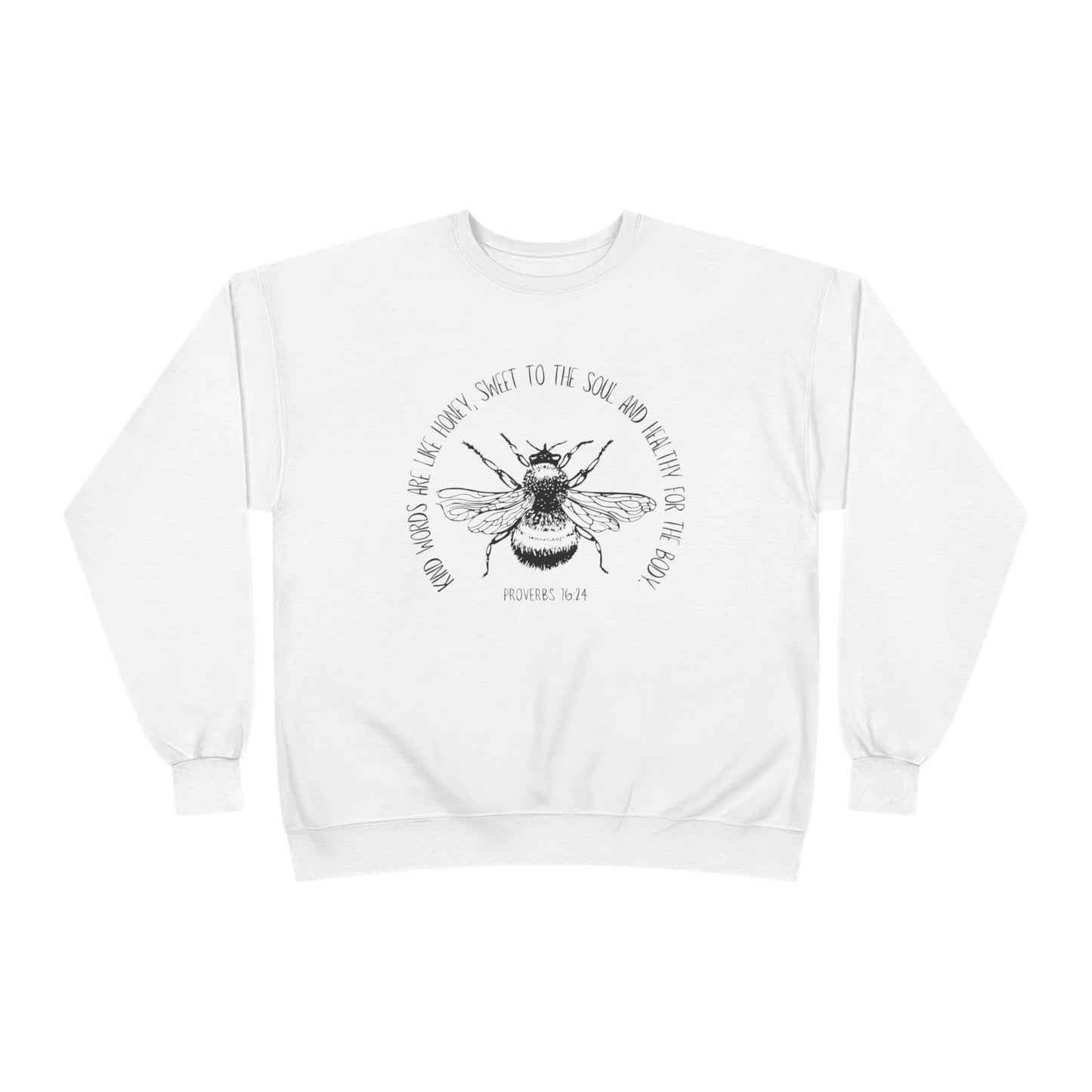 Proverbs Honey Bee: Eco-Friendly Crewneck Sweatshirt