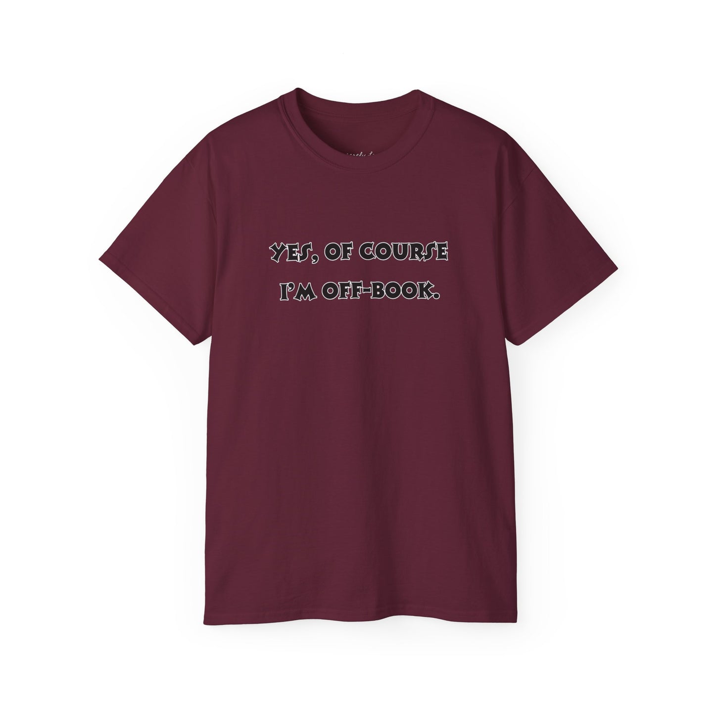 Unisex Comedy Quote Tee, Fun Gift for Actors & Theater Lovers, Perfect for Events, Birthdays, or Just Because