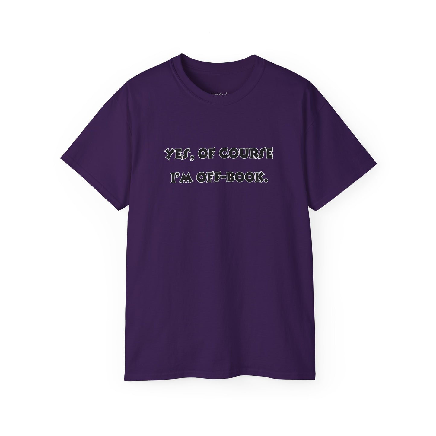 Unisex Comedy Quote Tee, Fun Gift for Actors & Theater Lovers, Perfect for Events, Birthdays, or Just Because