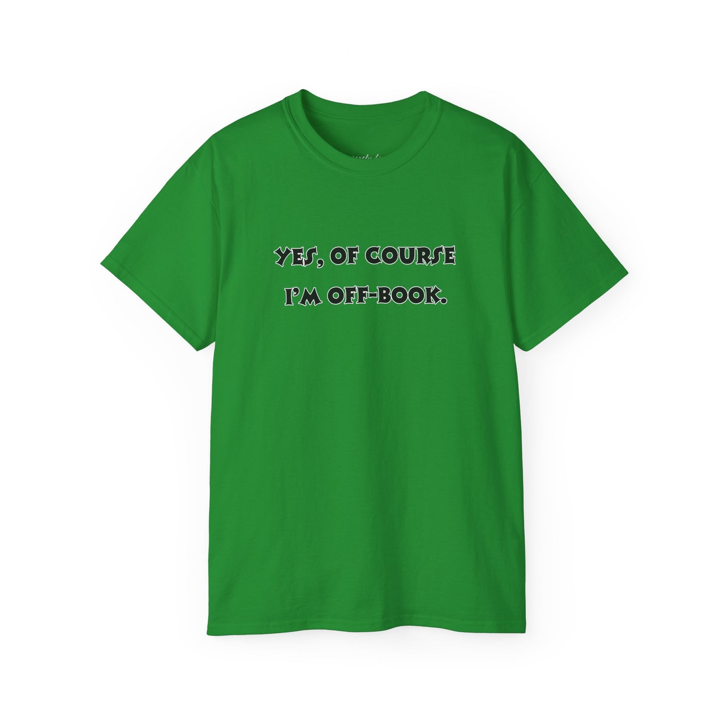 Unisex Comedy Quote Tee, Fun Gift for Actors & Theater Lovers, Perfect for Events, Birthdays, or Just Because