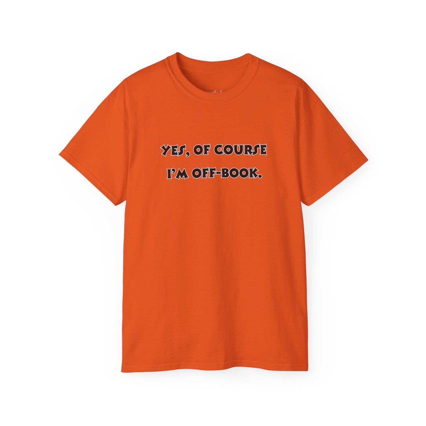Unisex Comedy Quote Tee, Fun Gift for Actors & Theater Lovers, Perfect for Events, Birthdays, or Just Because