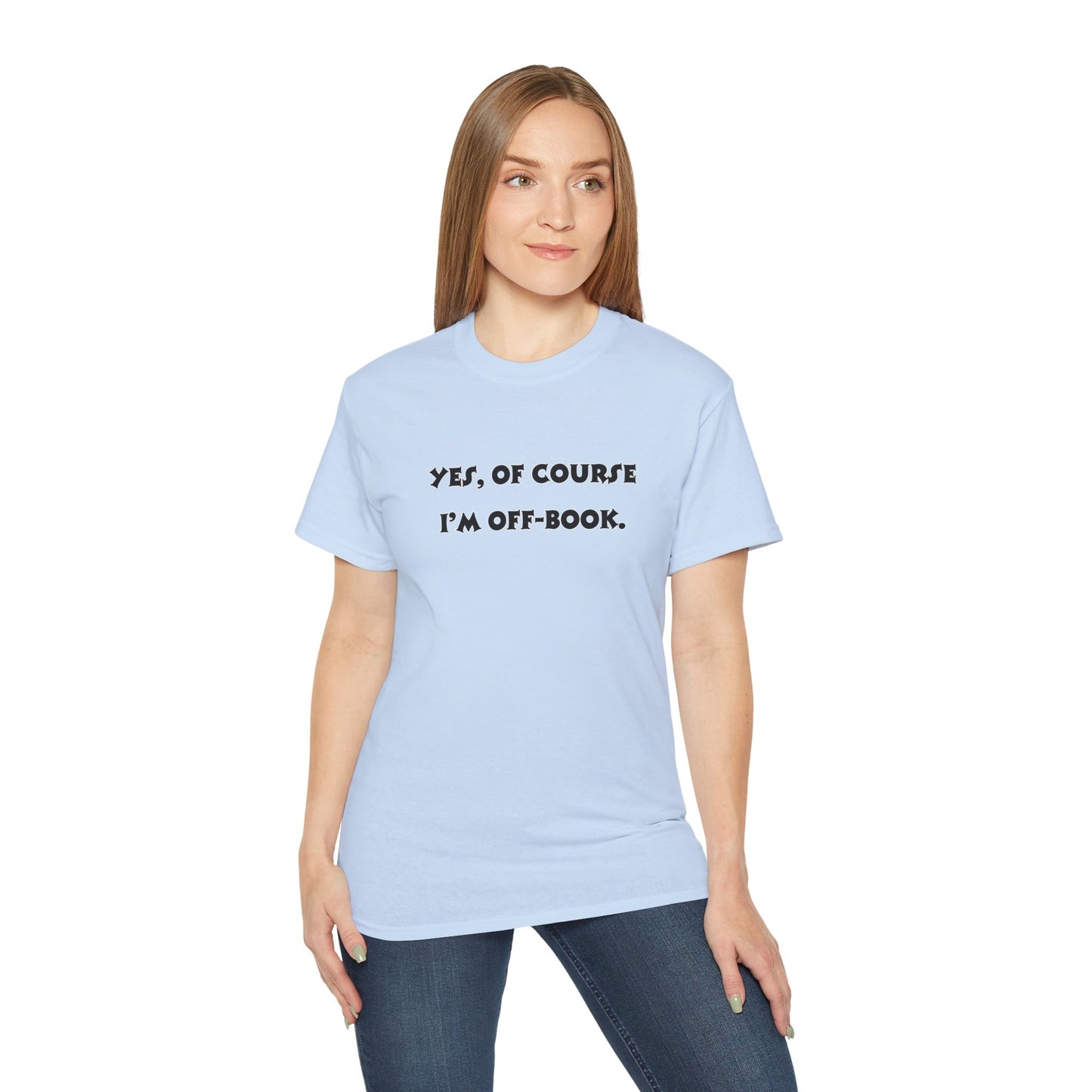 Unisex Comedy Quote Tee, Fun Gift for Actors & Theater Lovers, Perfect for Events, Birthdays, or Just Because
